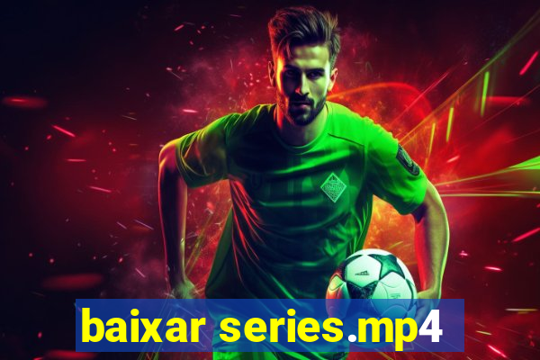 baixar series.mp4
